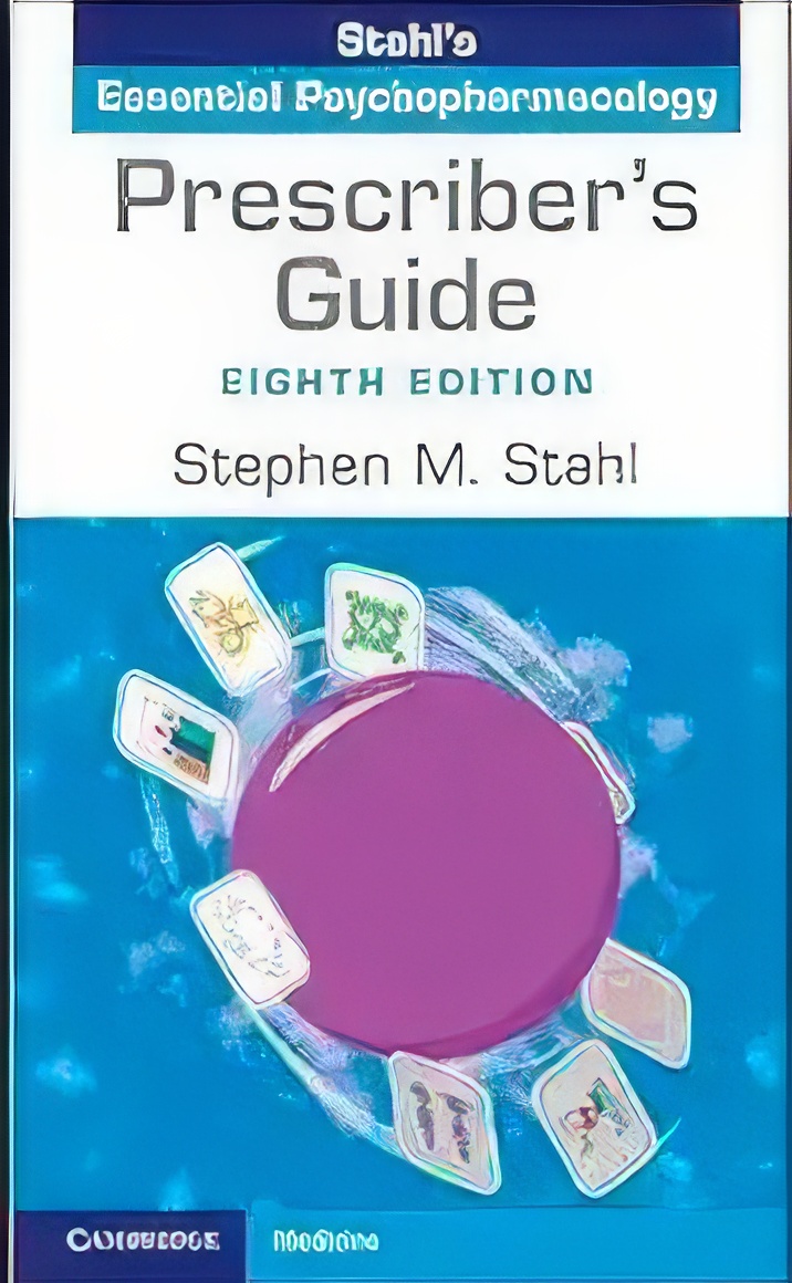 Prescriber’s Guide: Stahl’s Essential Psychopharmacology, 8th edition (Original PDF from Publisher) Prescriber’s Guide: Stahl’s Essential Psychopharmacology, 8th edition (Original PDF from Publisher)