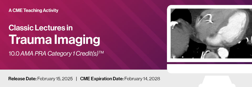 Classic Lectures in Trauma Imaging 2025 (Videos) Classic Lectures in Trauma Imaging 2025 (Videos)