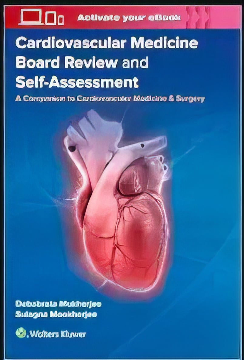 Cardiovascular Medicine Board Review and Self-Assessment: A Companion to Cardiovascular Medicine & Surgery (EPUB + Converted PDF) Cardiovascular Medicine Board Review and Self-Assessment: A Companion to Cardiovascular Medicine & Surgery (EPUB + Converted PDF)