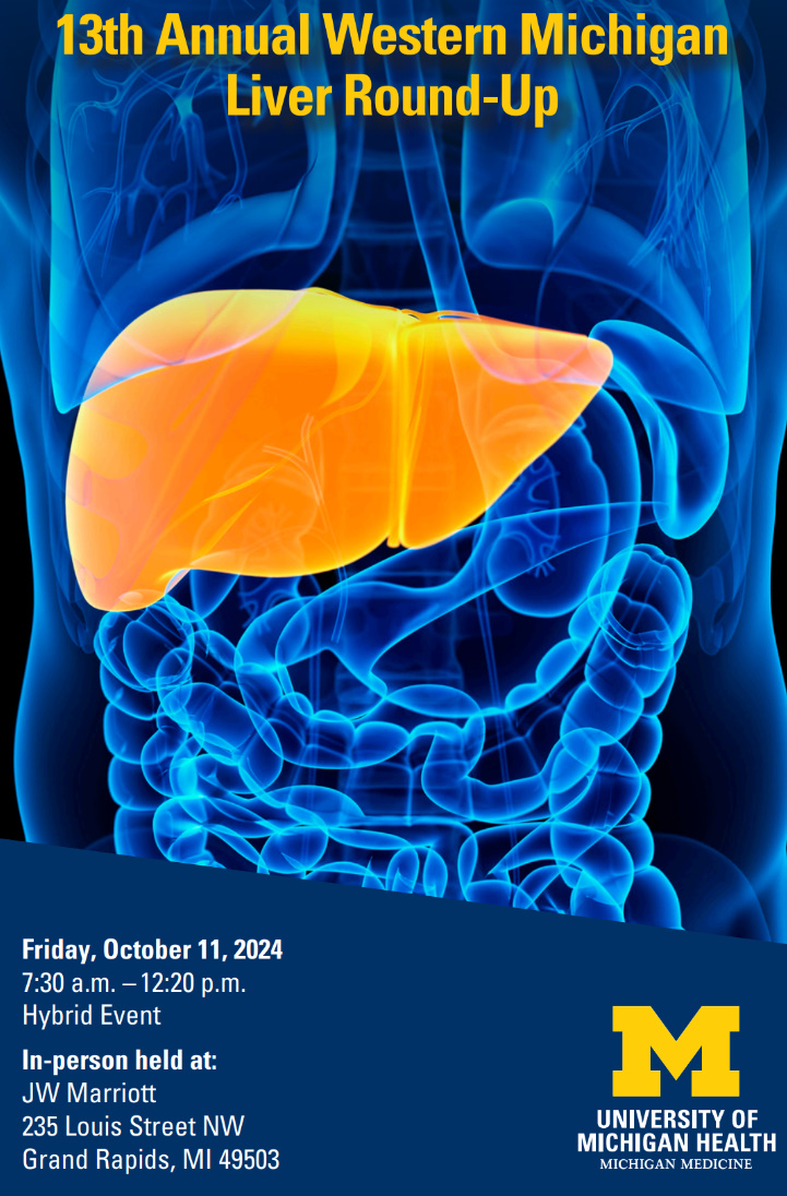 Michigan Medicine 13th Annual Western Michigan Liver Round-Up 2024 Michigan Medicine 13th Annual Western Michigan Liver Round-Up 2024