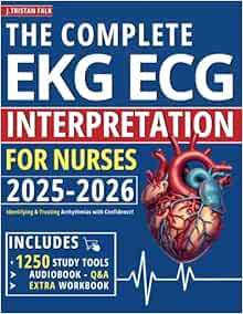 The Complete EKG | ECG Interpretation for Nurses: Identifying & Treating Arrhythmias with Confidence! (EPUB + Converted PDF) The Complete EKG | ECG Interpretation for Nurses
