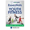 Essentials of Youth Fitness Essentials of Youth Fitness