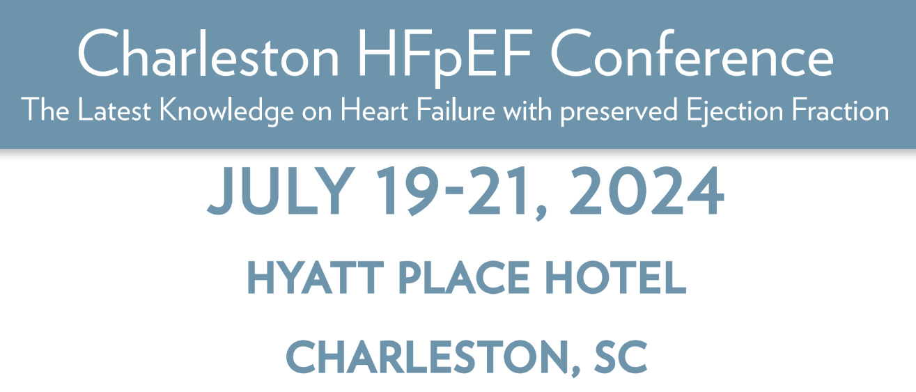 Medical University of South Carolina Charleston HFpEF Conference 2024 Medical University of South Carolina Charleston HFpEF Conference 2024