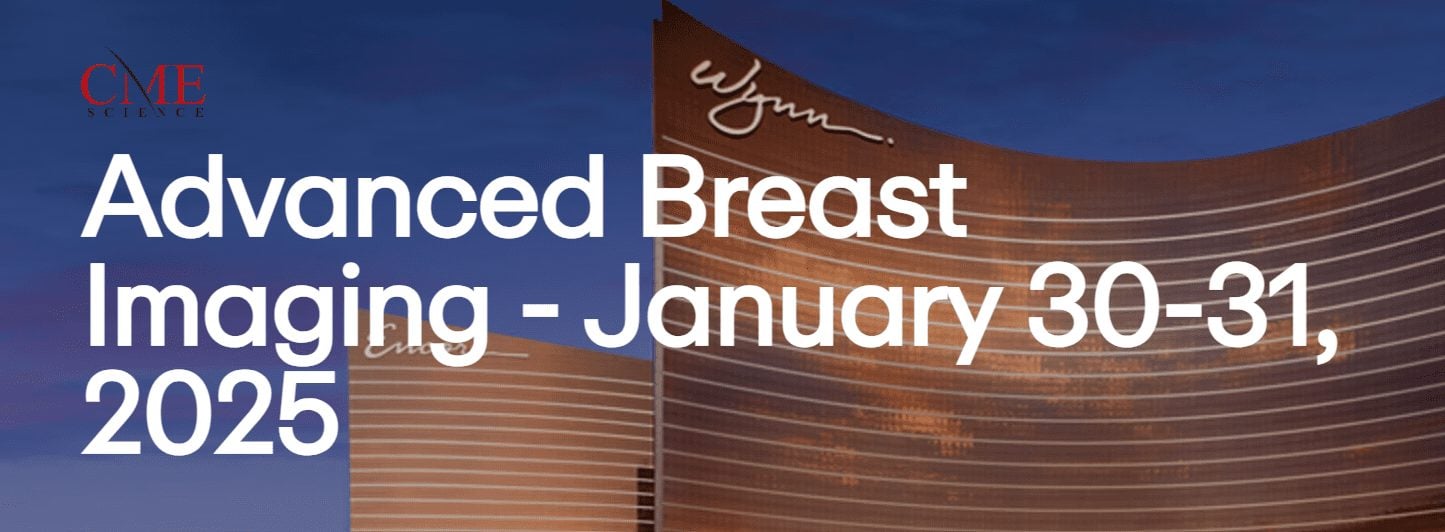 CMESCIENCE Advanced Breast Imaging January 30-31, 2025 CMESCIENCE Advanced Breast Imaging January 30-31, 2025
