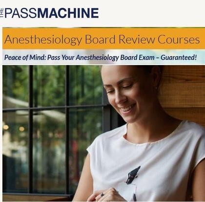 The Passmachine Anesthesiology BASIC Board Review Course 2017 The Passmachine Anesthesiology BASIC Board Review Course 2017
