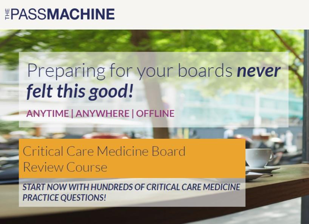 The Passmachine Critical Care Medicine Board Review Course 2018 The Passmachine Critical Care Medicine Board Review Course 2018
