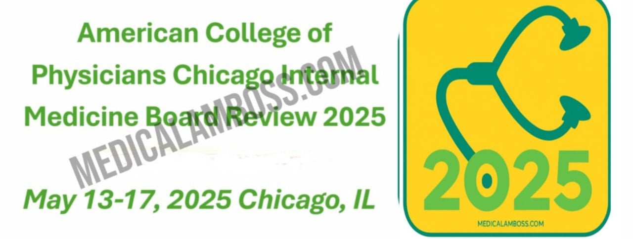 American College of Physicians Chicago Internal Medicine Board Review 2025 American College of Physicians Chicago Internal Medicine Board Review 2025