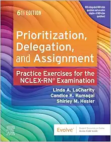 Prioritization, Delegation, and Assignment: Practice Exercises for the NCLEX Examination, 6th Edition (EPUB) Prioritization, Delegation, and Assignment: Practice Exercises for the NCLEX Examination, 6th Edition (EPUB)