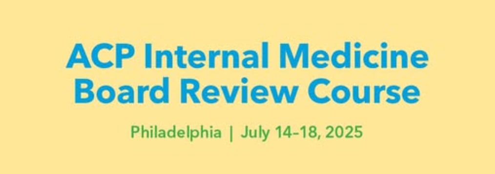 American College of Physicians Philadelphia Internal Medicine Board Review 2025 American College of Physicians Philadelphia Internal Medicine Board Review 2025