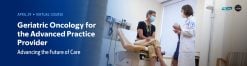 Memorial Sloan Kettering Cancer Center Geriatric Oncology for the Advanced Practice Provider Advancing the Future of Care 2025