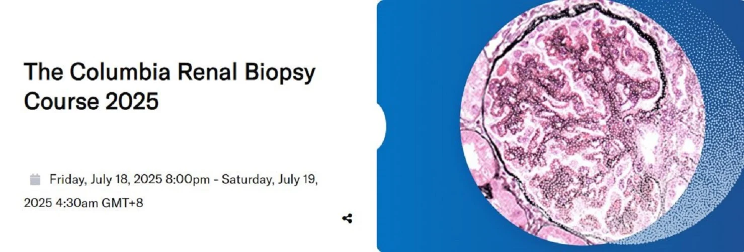 The Columbia Renal Biopsy Course 2025 (Videos + Slides) The Columbia Renal Biopsy Course 2025 (Videos + Slides)
