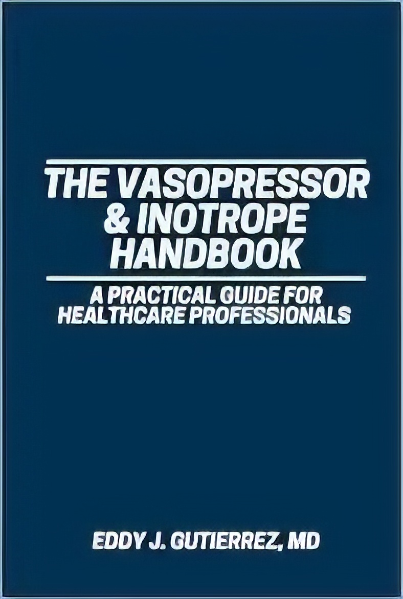 The Vasopressor & Inotrope Handbook: A Practical Guide for Healthcare Professionals (EPUB) The Vasopressor & Inotrope Handbook: A Practical Guide for Healthcare Professionals (EPUB)