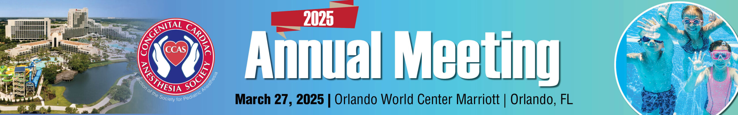 Congenital Cardiac Anesthesia Society Annual Meeting 2025 Congenital Cardiac Anesthesia Society Annual Meeting 2025
