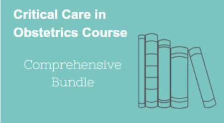 Critical Care in Obstetrics Online Course 2025: Comprehensive Bundle Critical Care in Obstetrics Online Course 2025: Comprehensive Bundle
