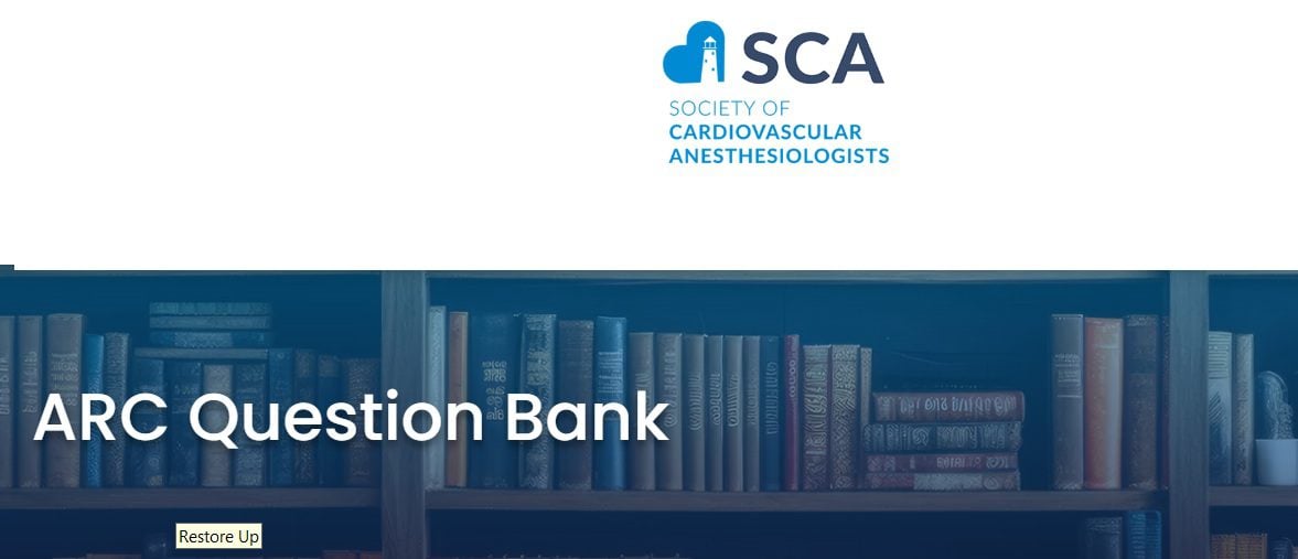 2025 Society of Cardiovascular Anesthesiologists ARC Question Bank 2025 Society of Cardiovascular Anesthesiologists ARC Question Bank