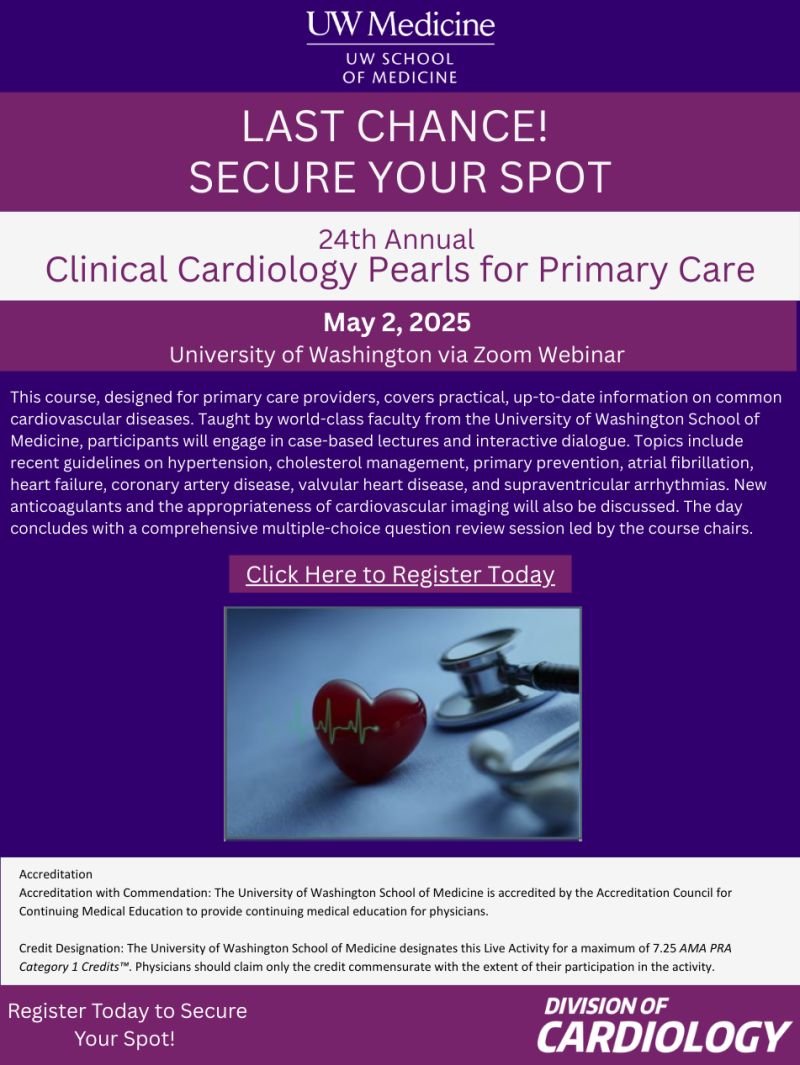 UW Medicine 24th Annual Clinical Cardiology Pearls for Primary Care 2025 UW Medicine 24th Annual Clinical Cardiology Pearls for Primary Care 2025