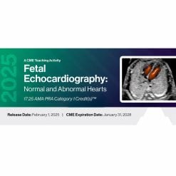 2025 Fetal Echocardiography: Normal and Abnormal Hearts – A Video CME Teaching Activity