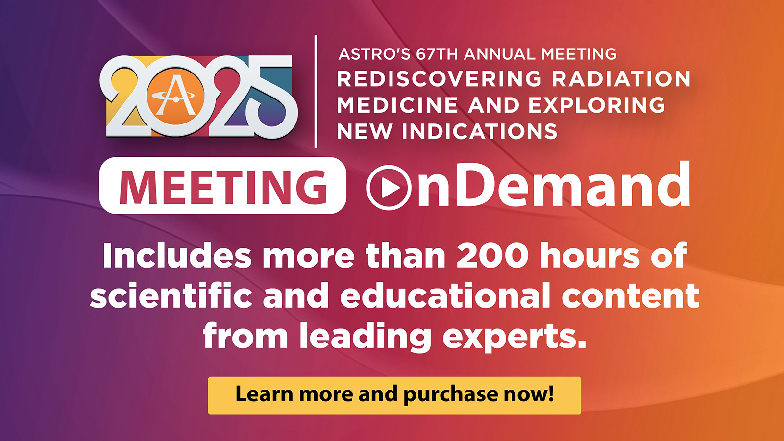 American Society for Radiation Oncology Annual Meeting onDemand 2025 American Society for Radiation Oncology Annual Meeting onDemand 2025
