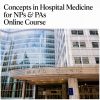 Mayo Clinic Concepts in Hospital Medicine for NPs & PAs Online Course 2025 Mayo Clinic Concepts in Hospital Medicine for NPs & PAs Online Course 2025