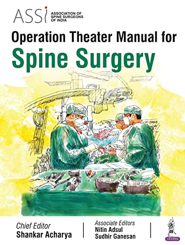 ASSI Operation Theater Manual for Spine Surgery (Original PDF from Publisher) ASSI Operation Theater Manual for Spine Surgery (Original PDF from Publisher)