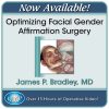 Optimizing Facial Gender Affirmation Surgery Optimizing Facial Gender Affirmation Surgery