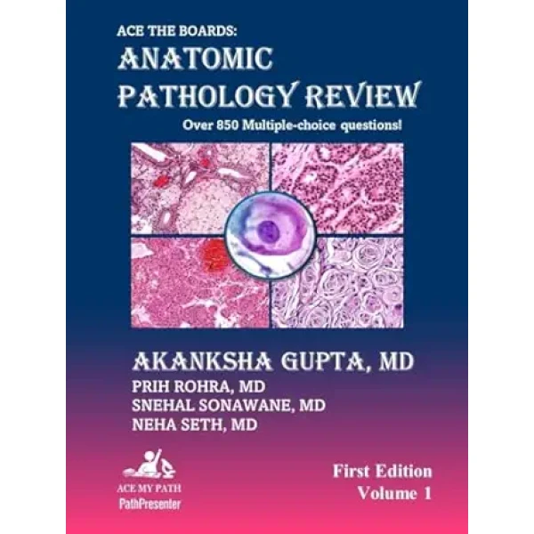 Ace The Boards: Anatomic Pathology Review, Volume 1 (Ace My Path) (Original PDF from Publisher) Ace The Boards: Anatomic Pathology Review, Volume 1 (Ace My Path) (Original PDF from Publisher)