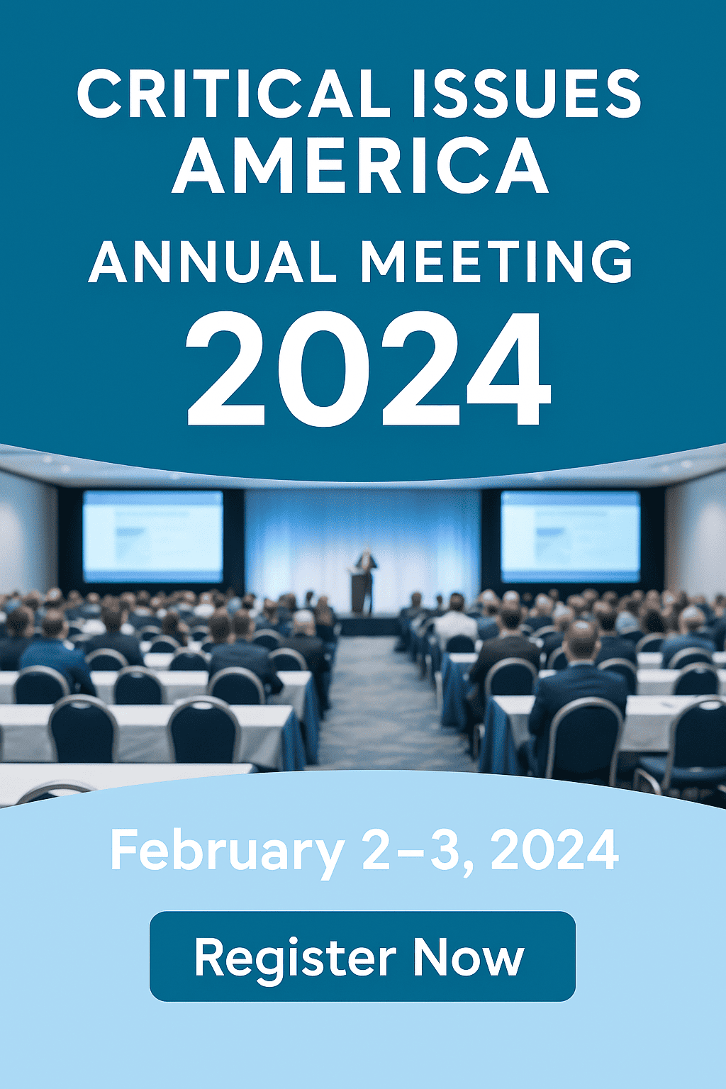Critical Issues America Annual Meeting 2024 Critical Issues America Annual Meeting 2024