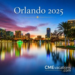 CME Vacations Hospital Medicine Conference Orlando, Florida 2025