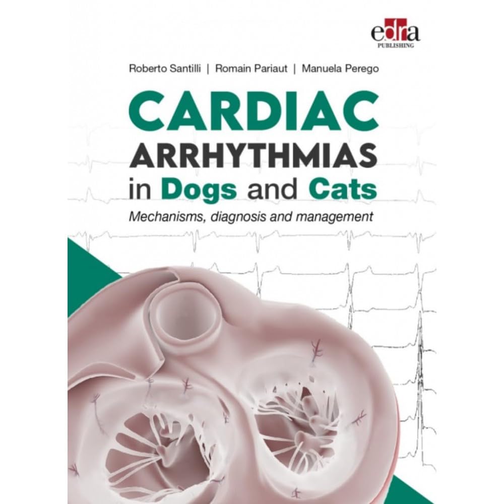 Cardiac Arrhythmias in Dogs and Cats: Mechanisms, diagnosis and management (EPUB) Cardiac Arrhythmias in Dogs and Cats Mechanisms, diagnosis and management (EPUB)