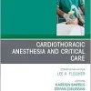 Cardiothoracic Anesthesia and Critical Care, An issue of Anethesiology Clinics (Volume 43-2) (The Clinics: Internal Medicine, Volume 43-2) (True PDF from Publisher) Cardiothoracic Anesthesia and Critical Care, An issue of Anethesiology Clinics (Volume 43-2) (The Clinics