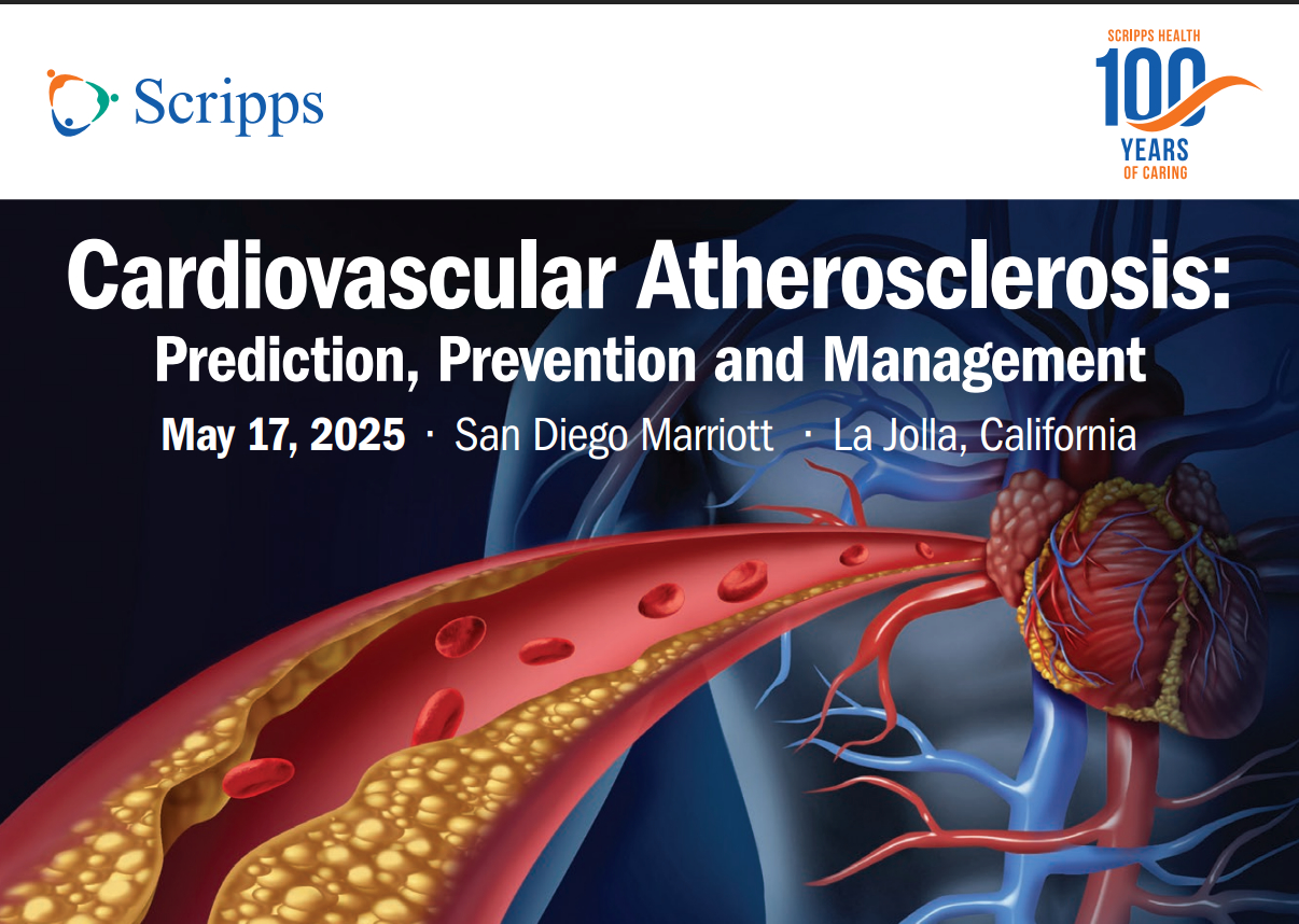 Scripps Cardiovascular Atherosclerosis Prediction, Prevention and Management 2025 Scripps Cardiovascular Atherosclerosis Prediction, Prevention and Management 2025