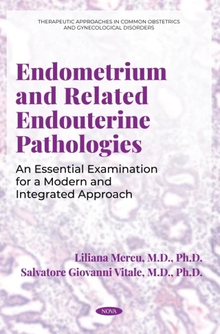 Endometrium and Related Endouterine Pathologies: An Essential Examination for a Modern and Integrated Approach (Original PDF from Publisher) Endometrium and Related Endouterine Pathologies