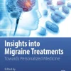 Insights into Migraine Treatments (Original PDF from Publisher) Insights into Migraine Treatments (Original PDF from Publisher)
