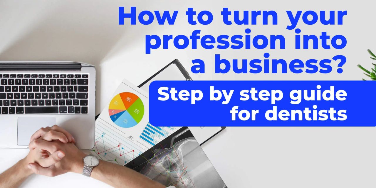 OHI-S How to turn your profession into a business Step by step guide for dentists OHI-S How to turn your profession into a business Step by step guide for dentists