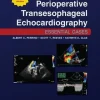 The Practice of Perioperative Transesophageal Echocardiography: Essential Cases (EPUB) The Practice of Perioperative Transesophageal Echocardiography Essential Cases (EPUB)