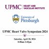 UPMC Heart Valve Symposium 2024 UPMC Heart Valve Symposium 2024