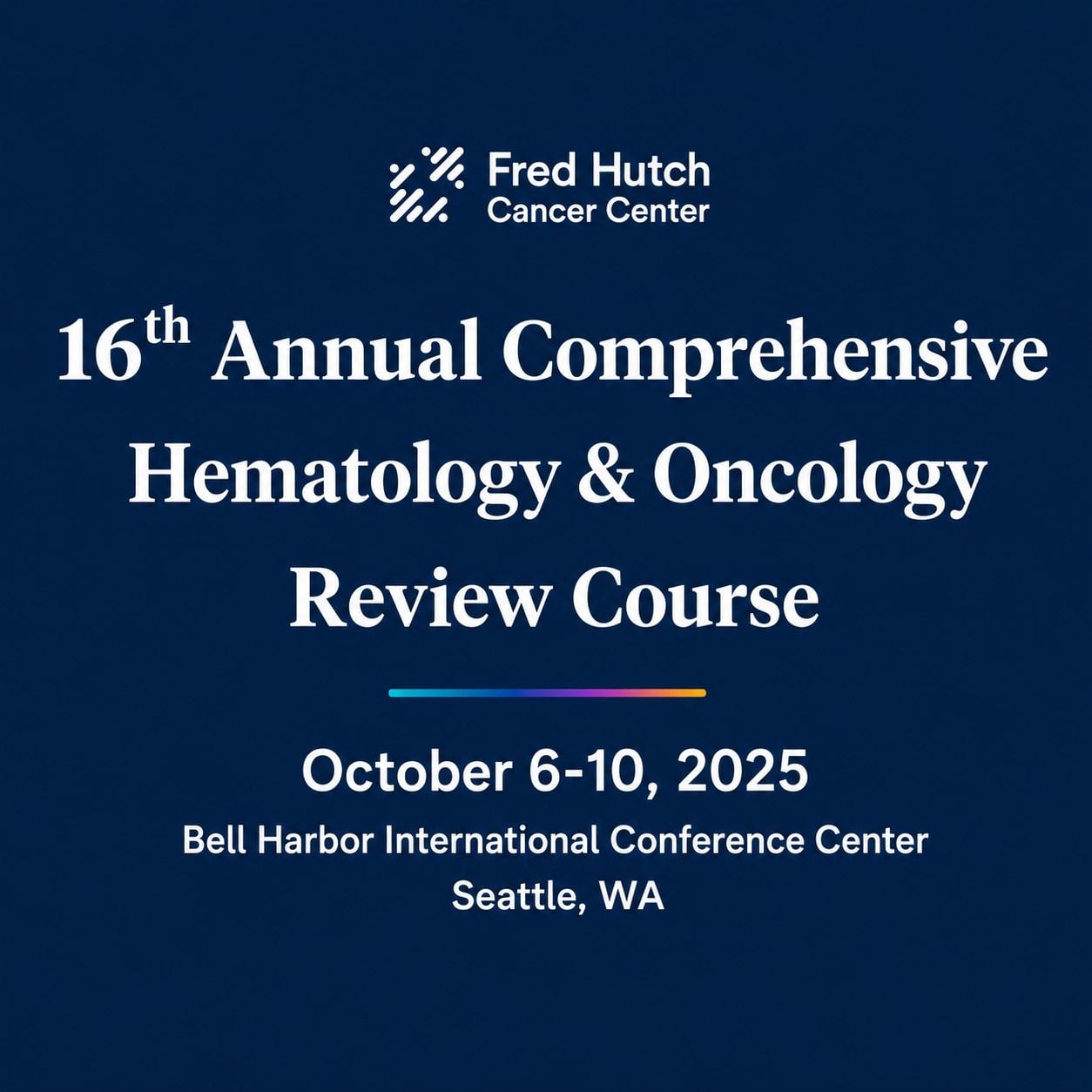 UW Medicine 16th Annual Comprehensive Hematology & Oncology Review Course 2025 UW Medicine 16th Annual Comprehensive Hematology & Oncology Review Course 2025