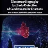 Wearable and Implantable Electrocardiography for Early Detection of Cardiovascular Diseases (Original PDF from Publisher) Wearable and Implantable Electrocardiography for Early Detection of Cardiovascular Diseases (Original PDF from Publisher)