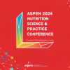 ASPEN 2024 Nutrition Nutrition Science and Practice Conference ASPEN 2024 Nutrition Nutrition Science and Practice Conference