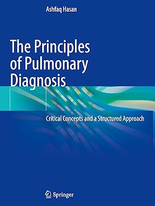 The Principles of Pulmonary Diagnosis: Critical Concepts and a Structured Approach The Principles of Pulmonary Diagnosis: Critical Concepts and a Structured Approach