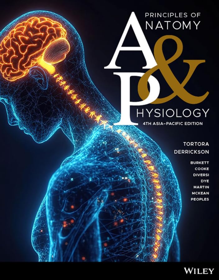 Principles of Anatomy and Physiology, 4th Asia-Pacific edition (Original PDF from Publisher) Principles of Anatomy and Physiology, 4th Asia-Pacific edition (Original PDF from Publisher)