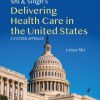 Shi & Singh’s Delivering Health Care in the United States, 9th Edition (Original PDF from Publisher) Shi & Singh’s Delivering Health Care in the United States, 9th Edition (Original PDF from Publisher)