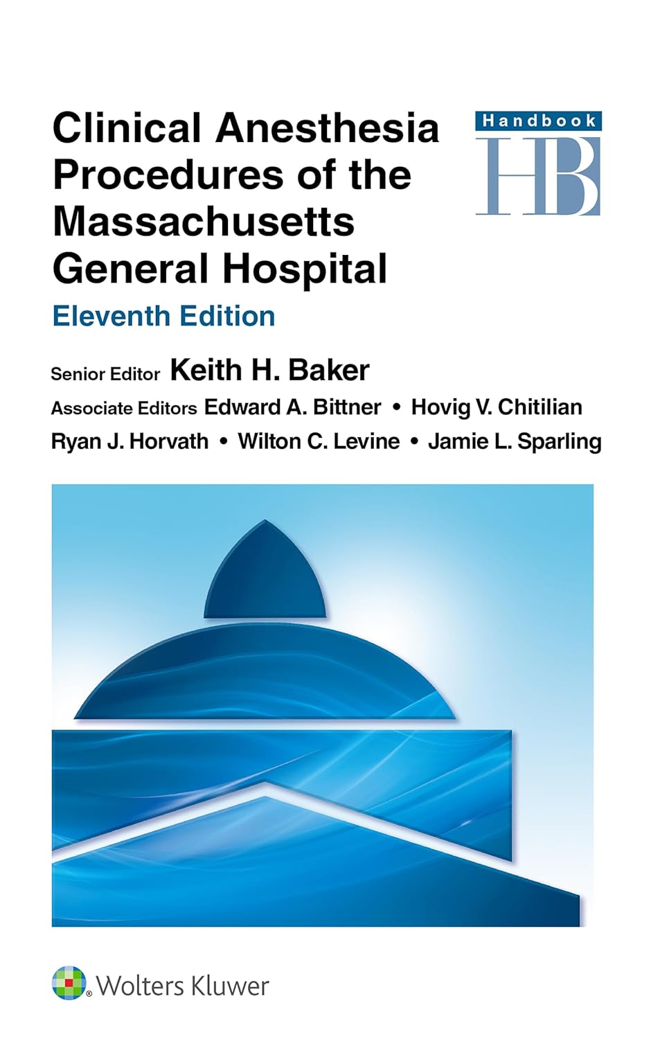 Clinical Anesthesia Procedures of the Massachusetts General Hospital, 11th Edition (EPUB) Clinical Anesthesia Procedures of the Massachusetts General Hospital, 11th Edition (EPUB)