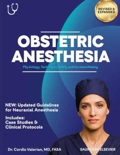 Obstetric Anesthesia: Physiology, Techniques, Safety, and Decision-Making (EPUB) Obstetric Anesthesia: Physiology, Techniques, Safety, and Decision-Making (EPUB)