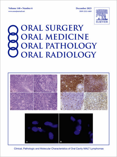 Oral Surgery, Oral Medicine, Oral Pathology and Oral Radiology, Full Journal Archive (2012 -2025) Oral Surgery, Oral Medicine, Oral Pathology and Oral Radiology, Full Journal Archive (2012 -2025)