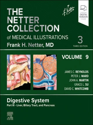 The Netter Collection of Medical Illustrations: Digestive System, Volume 9, Part III – Liver, Biliary Tract, and Pancreas, 3rd Edition (Original PDF from Publisher) The Netter Collection of Medical Illustrations
