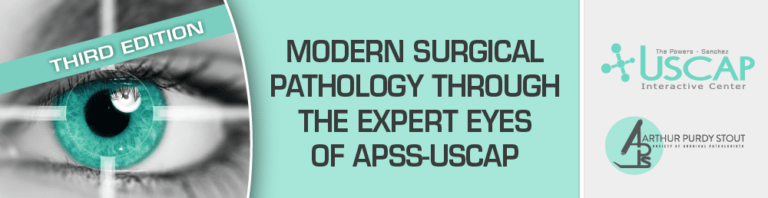 Third Edition: Modern Surgical Pathology Through the Expert Eyes of APSS-USCAP 2021 Third Edition: Modern Surgical Pathology Through the Expert Eyes of APSS-USCAP 2021