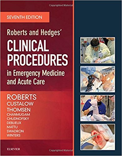 Roberts and Hedges’ Clinical Procedures in Emergency Medicine and Acute Care, 7th Edition (Videos) Roberts and Hedges’ Clinical Procedures in Emergency Medicine and Acute Care, 7th Edition (Videos)