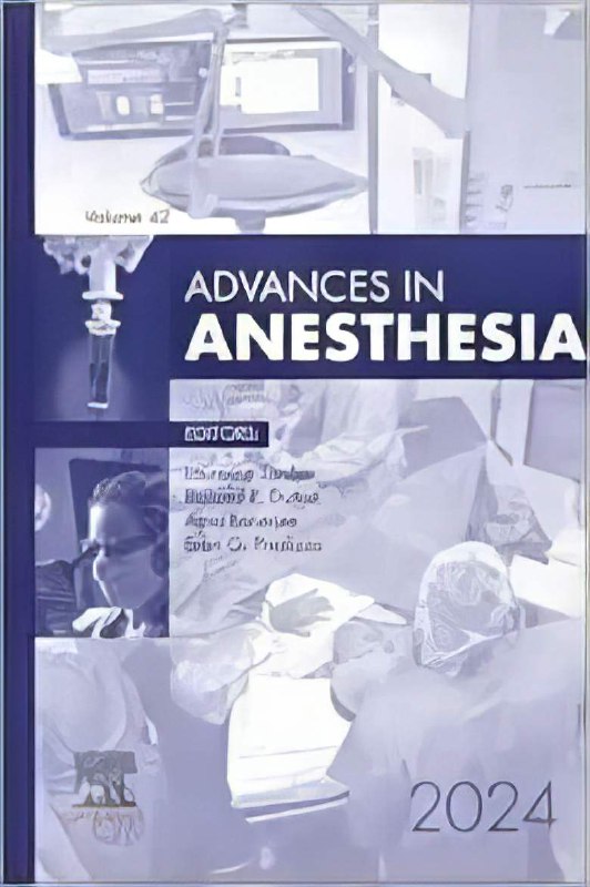 Advances in Anesthesia, 2024 (Volume 42-1) (Advances, Volume 42-1) (True PDF) Advances in Anesthesia, 2024 (Volume 42-1) (Advances, Volume 42-1) (True PDF)