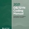 2021 OB/GYN Coding Manual: Components of Correct Procedural Coding (Original PDF from Publisher)